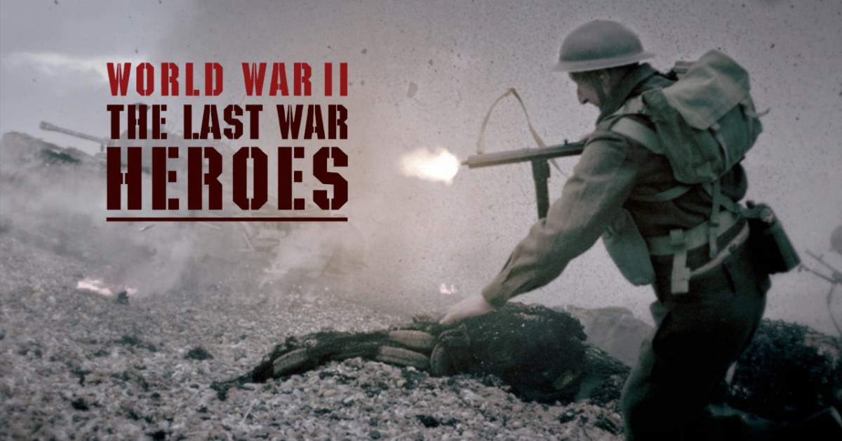 Stream World War II : The Last Heroes Series & Episodes | Watch on U