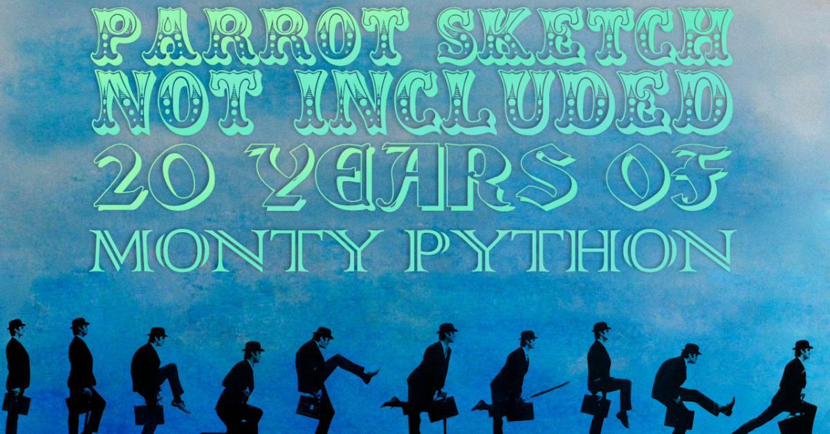 Stream Parrot Sketch Not Included: 20 Years of Monty Python Series ...
