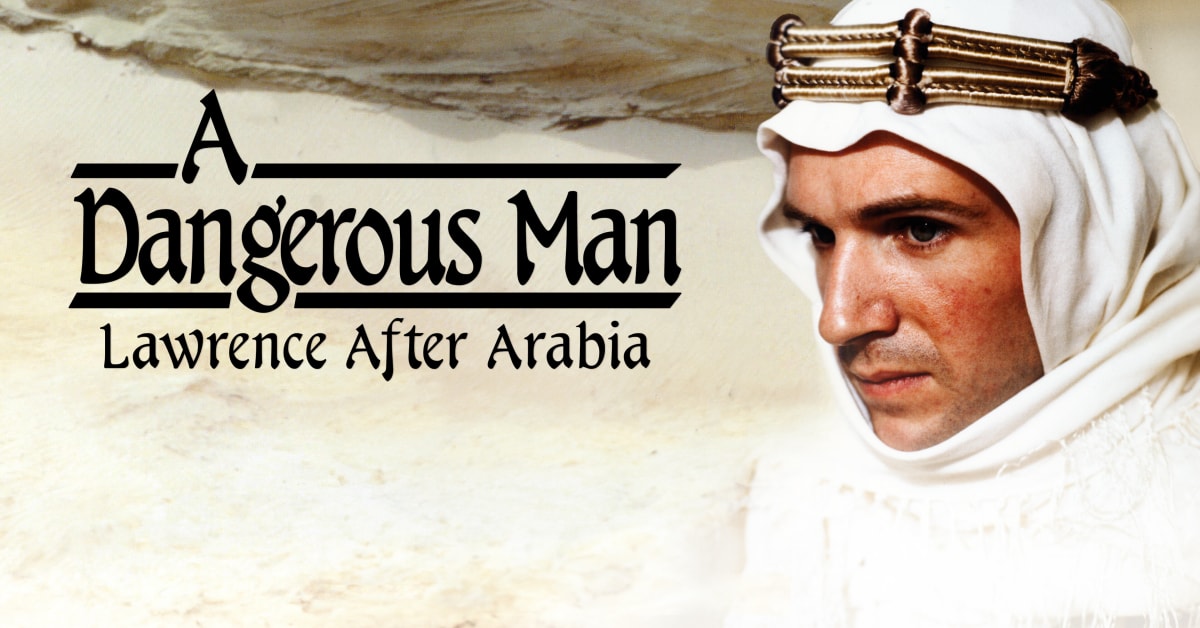 Stream A Dangerous Man: Lawrence After Arabia | Watch on U - A Dangerous Man Lawrence After Arabia Watch Online Free