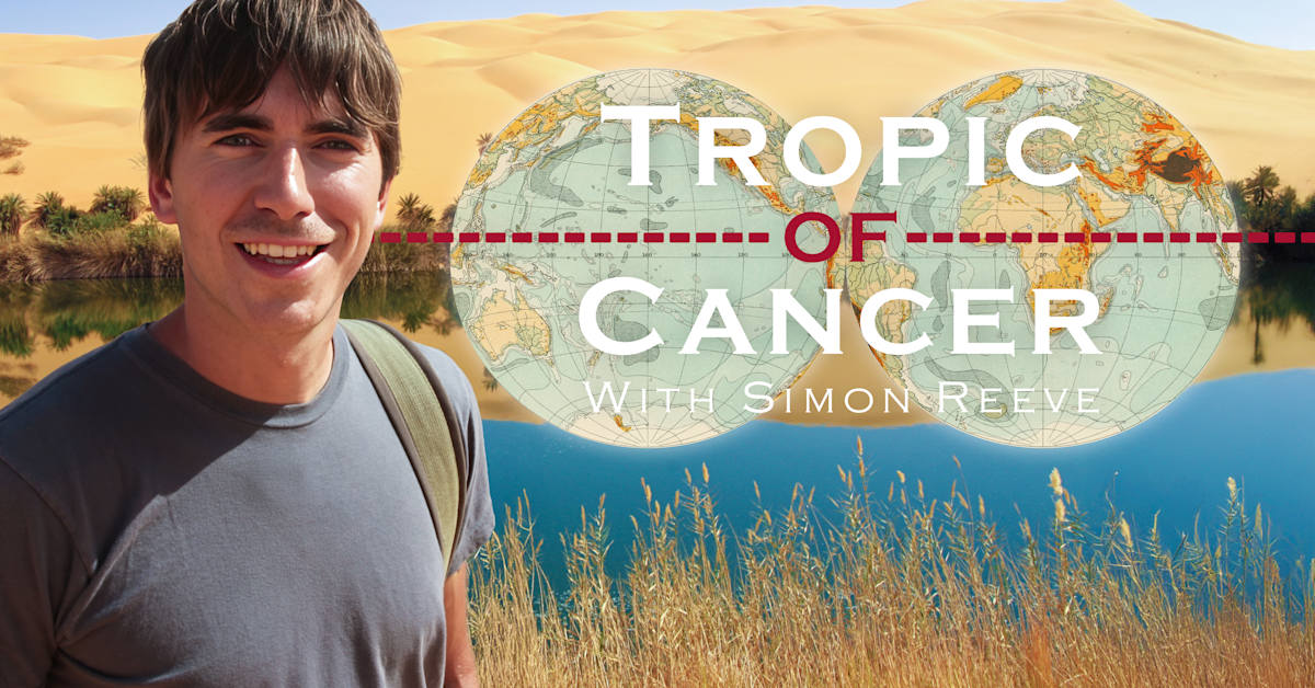 Stream The Tropic of Cancer with Simon Reeve Series & Episodes | Watch on U