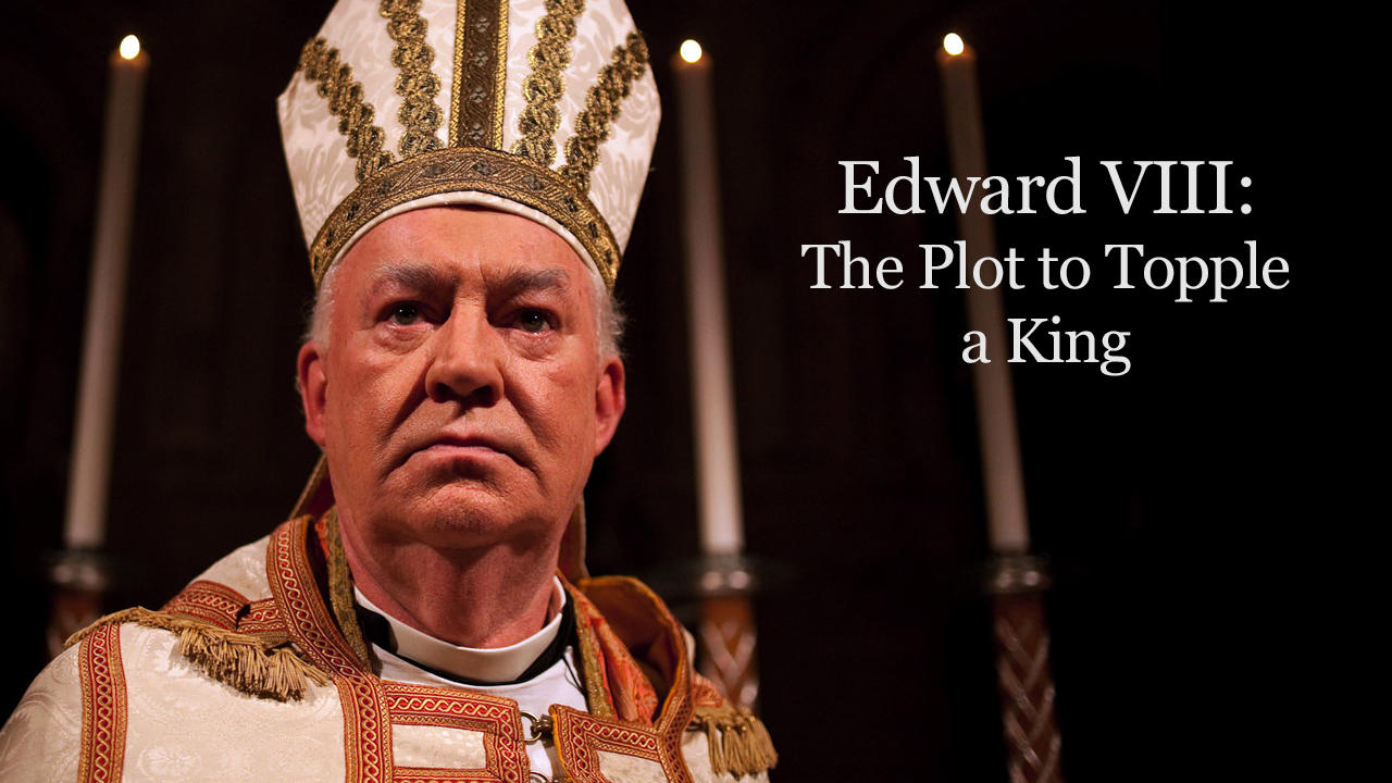 how-to-watch-edward-viii-the-plot-to-topple-a-king-uktv-play