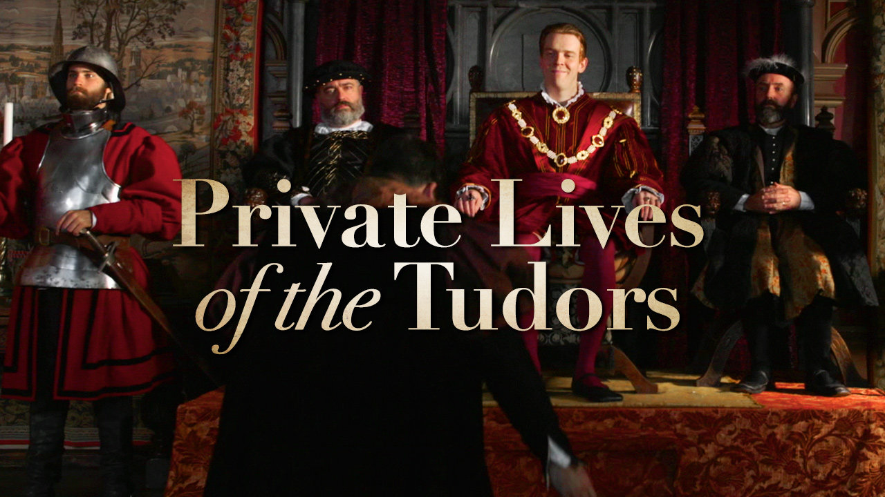 Watch Private Lives Of The Tudors Series Episodes Online