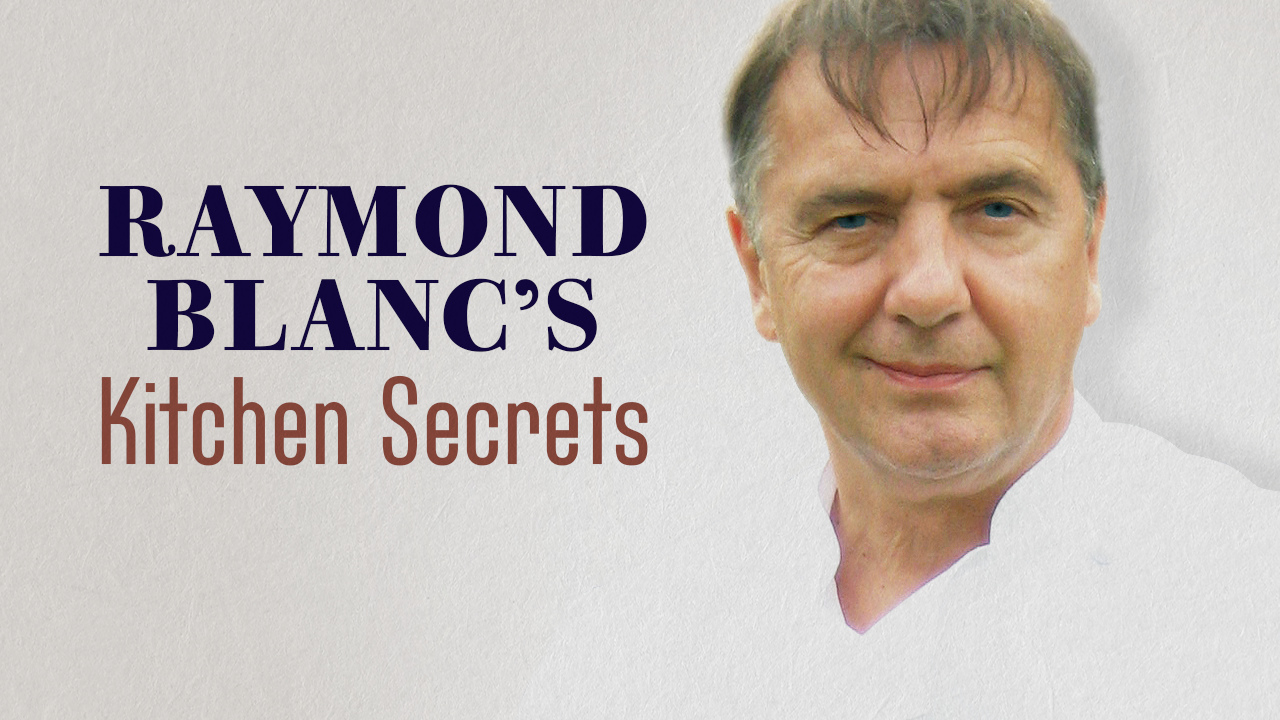 How To Watch Raymond Blanc S Kitchen Secrets UKTV Play   Rpdrh3juoxtgubb4i1ex 