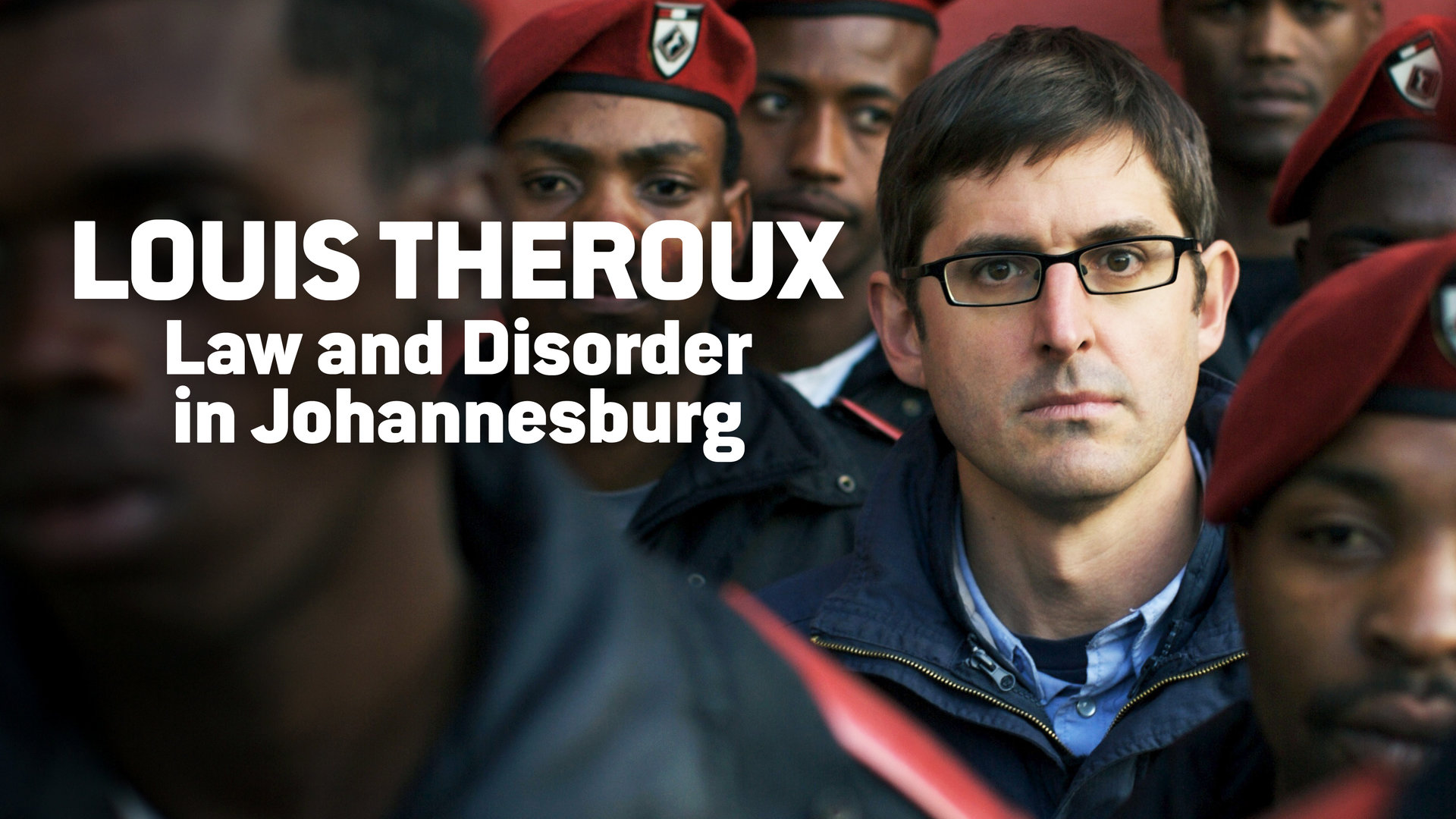 Watch Louis Theroux: Law and Disorder in Johannesburg | Stream on U